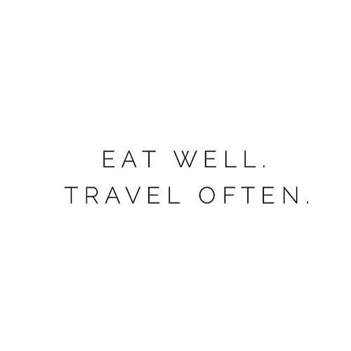 eat well. travel often.