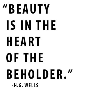 Beauty is in the Heart of the Beholder