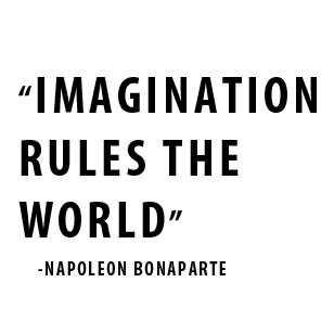Imagination Rules the World