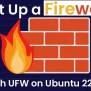 How To Set Up A Firewall With UFW On Ubuntu 22.04 – Its Linux FOSS
