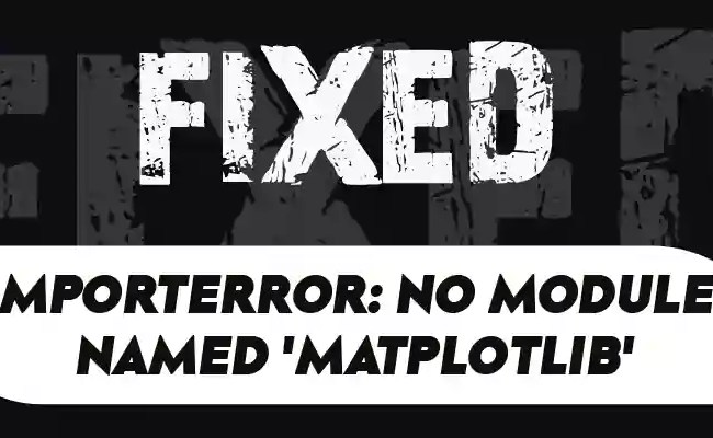 Fix: Importerror: No Module Named ‘matplotlib’ – Its Linux FOSS