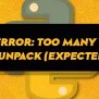 ValueError: Too Many Values To Unpack (expected 2) In Python – Its ...