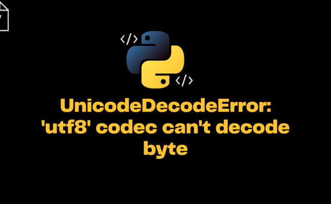 UnicodeDecodeError: ‘utf8’ Codec Can’t Decode Byte 0xa5 In Position 0 ...