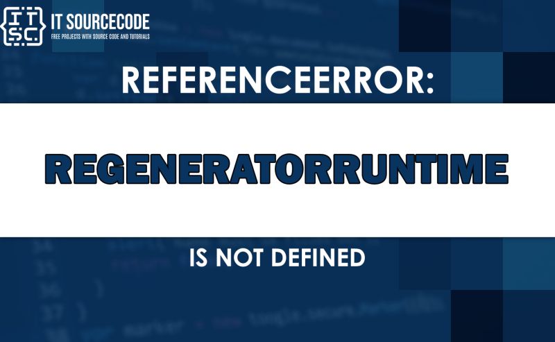 Reactjs Referenceerror Regeneratorruntime Is Not Defined When - Download Elegant Colorful Design | High Resolution