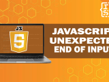Unexpected End Of Input Javascript Fixing Preventions
