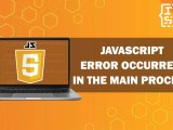 Javascript Error Occurred In The Main Process