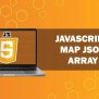 How To Map JSON Array JavaScript?