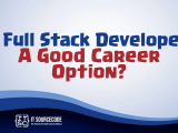 Is Full Stack Developer A Good Career Option