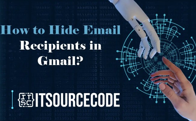 How To Hide Email Recipients In Gmail?