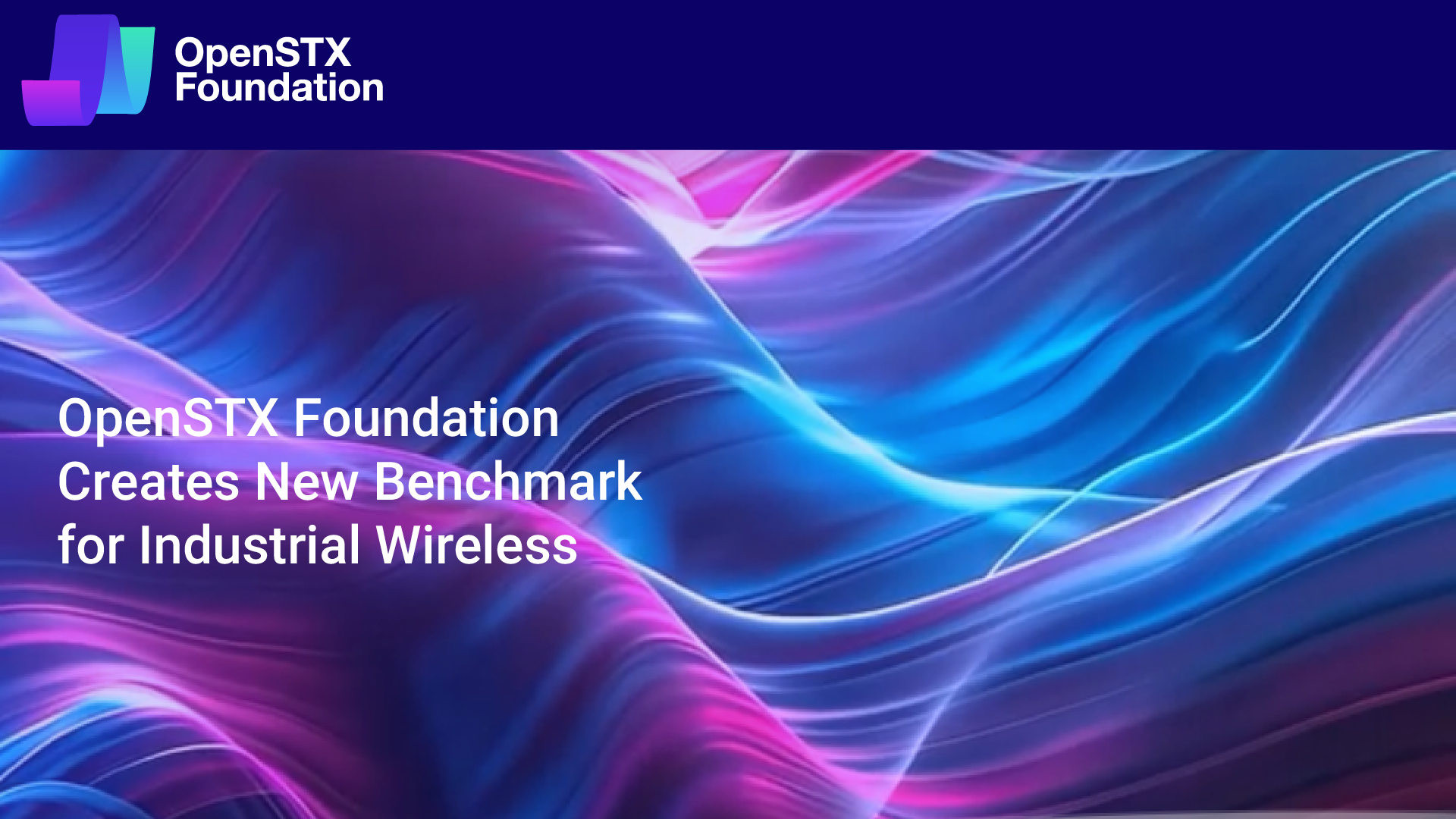 OpenSTX Foundation Creates New Benchmark for Industrial Wireless
