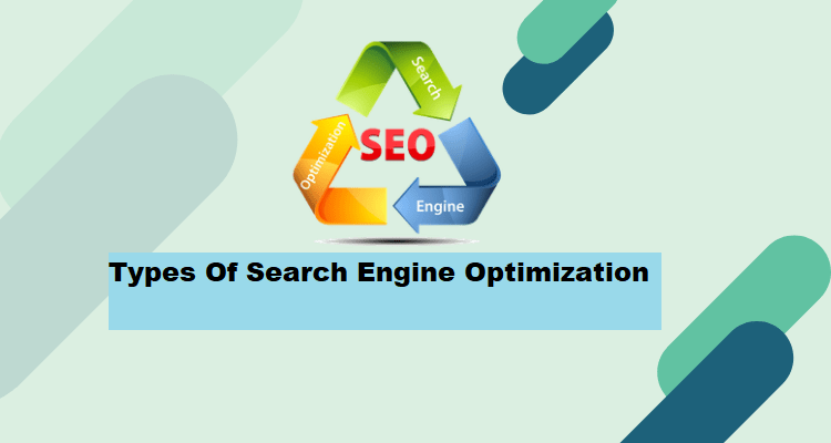Types of Search Engine Optimization