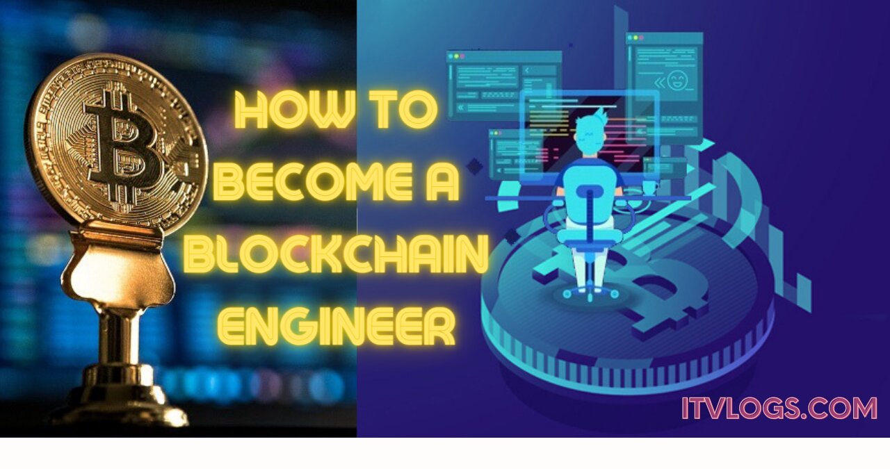 How To Become A Blockchain Engineer