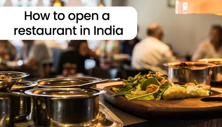 How to Open a Restaurant in India - The Complete Guide - Ivepos