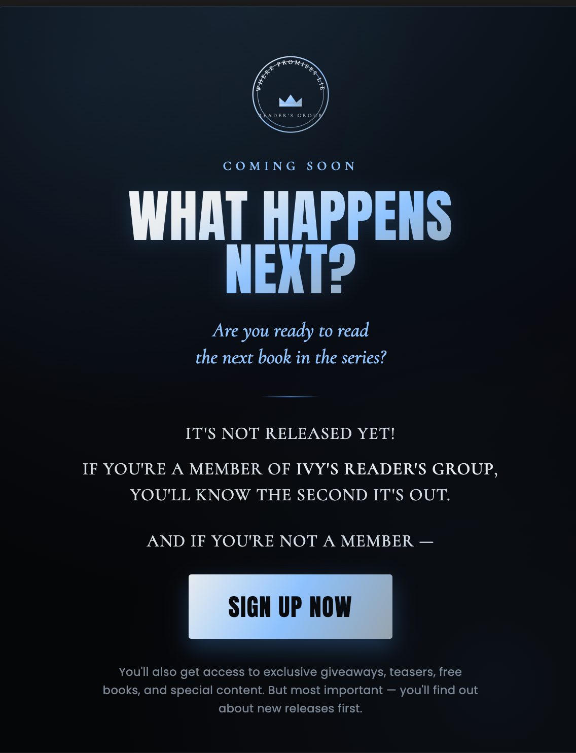 Sign up for Ivy's Reader's Group to find out when the next book is out!