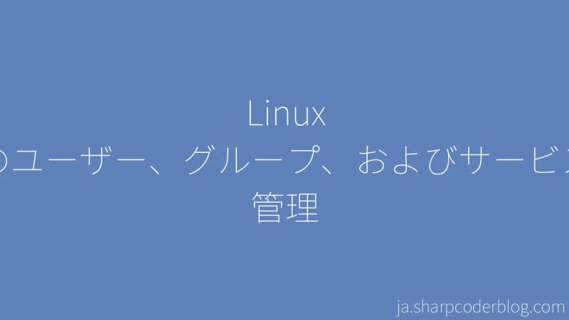 Managing Users Groups And Services In Linux Sharp Coder Blog - Elegant Mobile Abstract Photos | Free Download