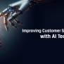 Improving Customer Satisfaction With Artificial Intelligence