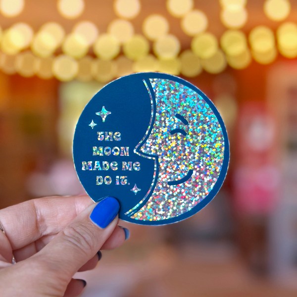 The Moon Made Me Do It Sticker