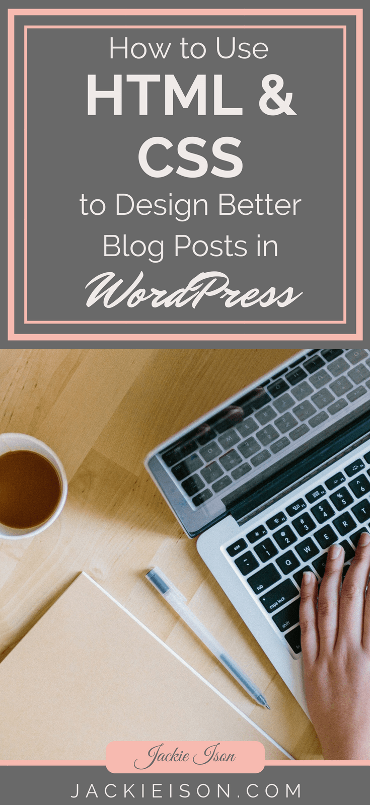 How to Use HTML and CSS to Design Better Blog Posts in WordPress ...