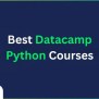 5 Best Datacamp Python Courses 2025 | JA Directives