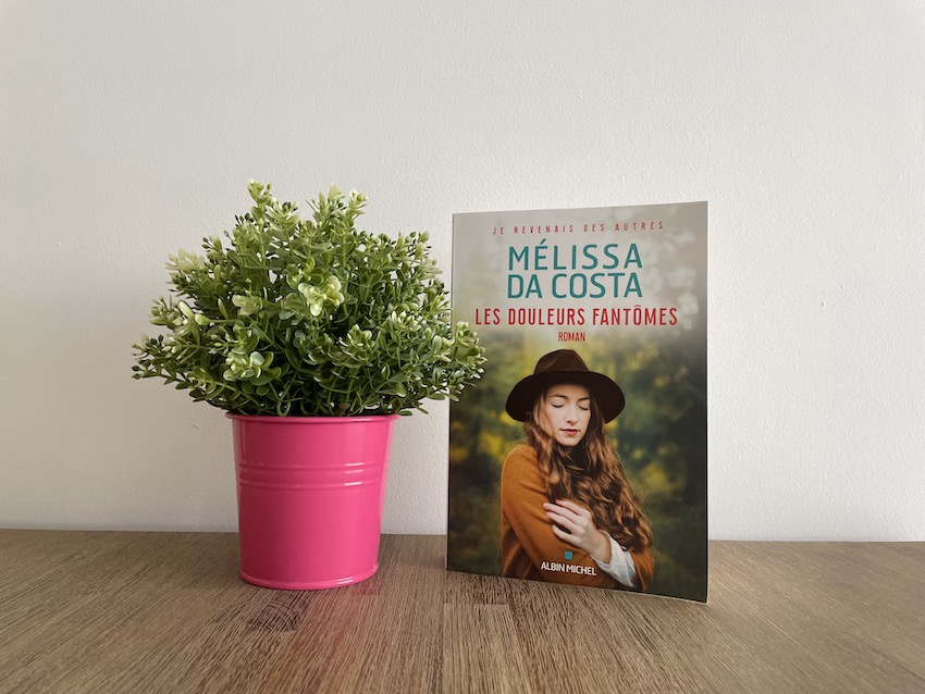Resume Les Douleurs Fantômes Mélissa Da Costa
