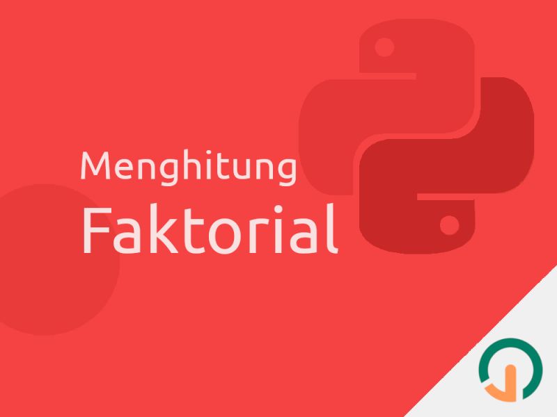 Latihan Kode Program Python Membuat Deret Faktorial - Premium City Picture Gallery - HD