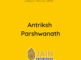 Antriksh Parshwanath Jain Stories