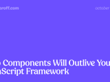 Web Components Will Outlive Your Javascript Framework Jakelazaroff