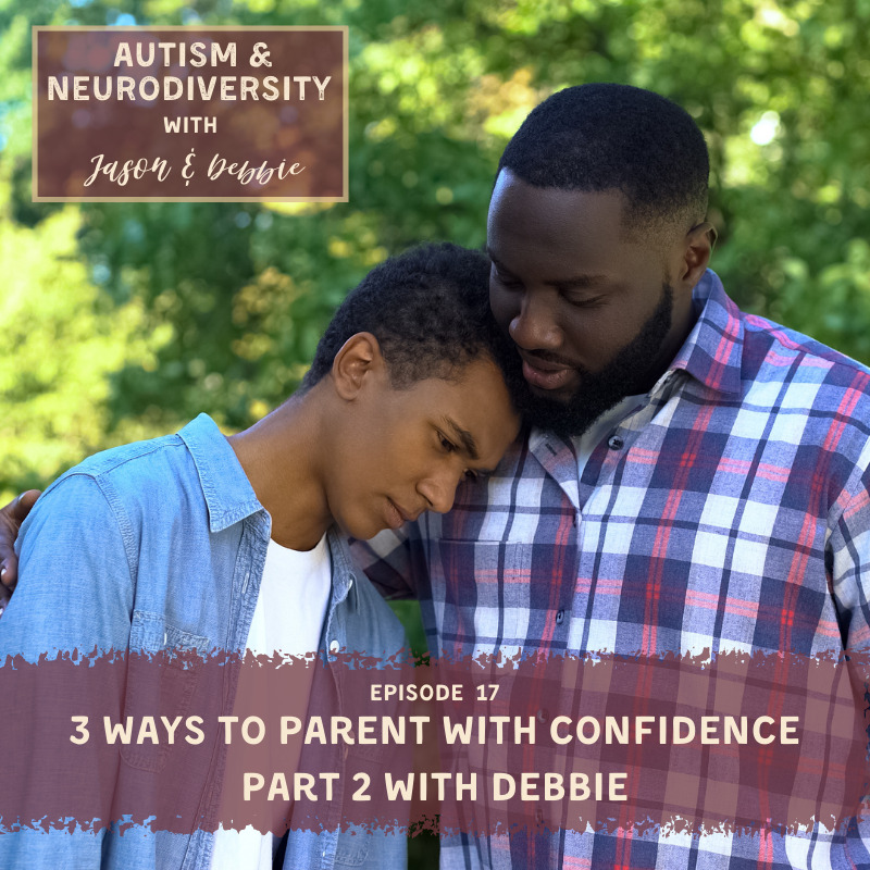 17. 3 Ways to Parent With Confidence Part 2 With Debbie