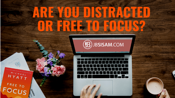 Are You Distracted Or Free To Focus Jason Sisam
