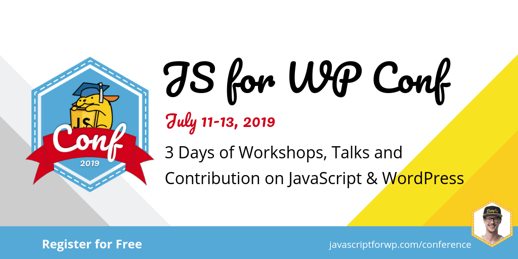 The 2019 JavaScript for WordPress Conference