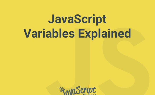 JavaScript Variables Explained - JavaScriptSource