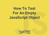 How To Test For An Empty Javascript Object Javascriptsource