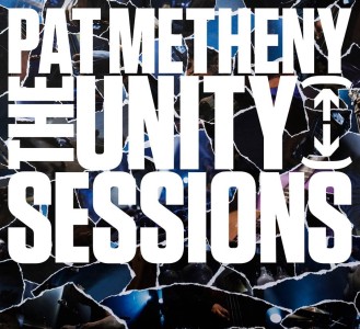 Pat Metheny The Unity Sessions