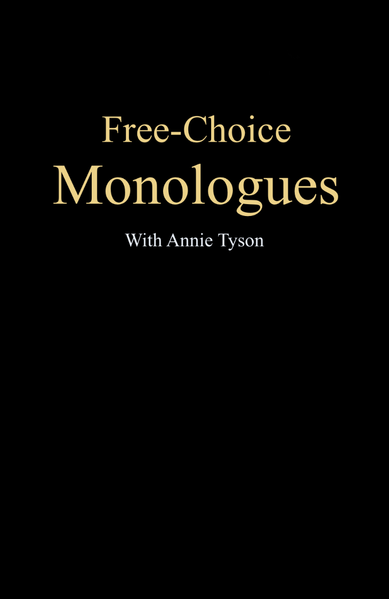 Free Choice Monologues with Annie Tyson