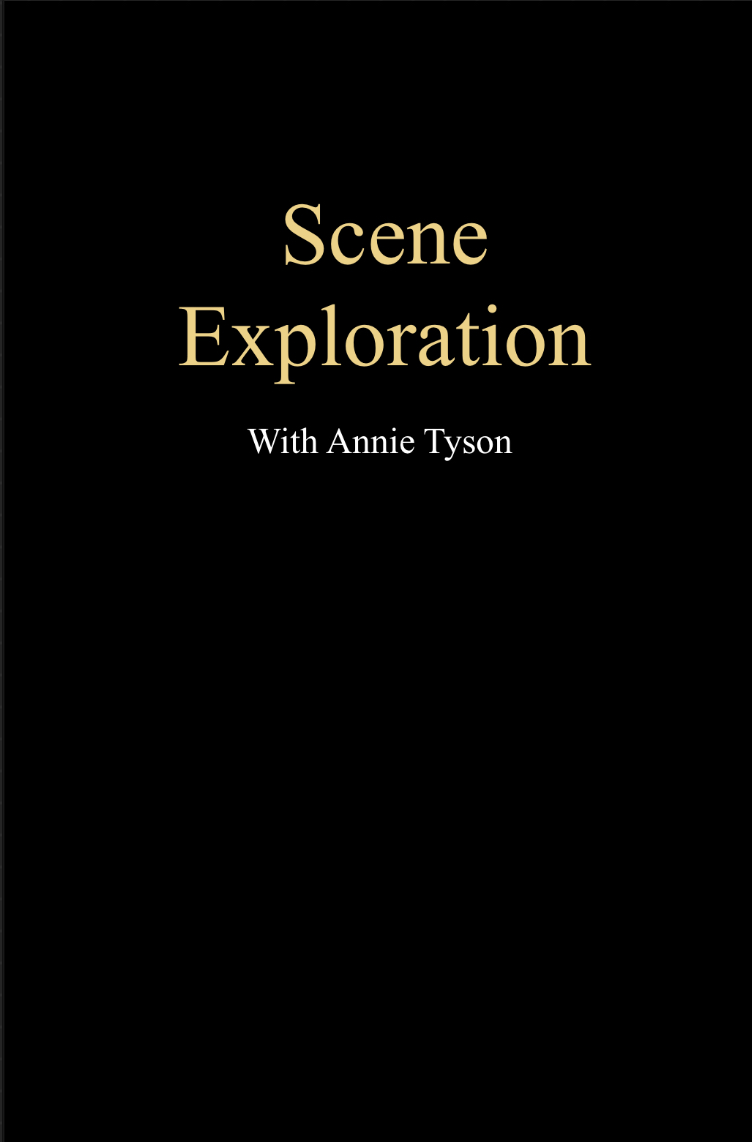 Scene Exploration with Annie Tyson