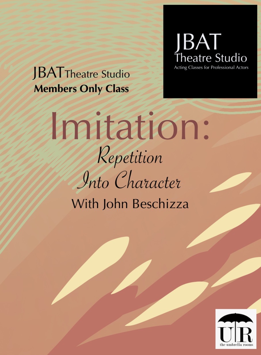 JBAT Members Only. Imitation: Repetition into Character with John Beschizza