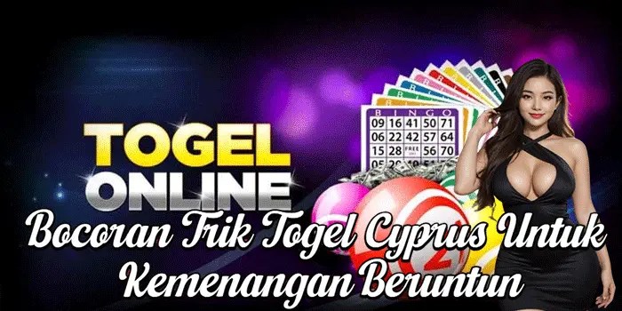 Bocoran Trik Togel Cyprus Untuk Kemenangan Beruntun