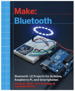 Bluetooth Projects with Arduino, Raspberry Pi, and Smartphones