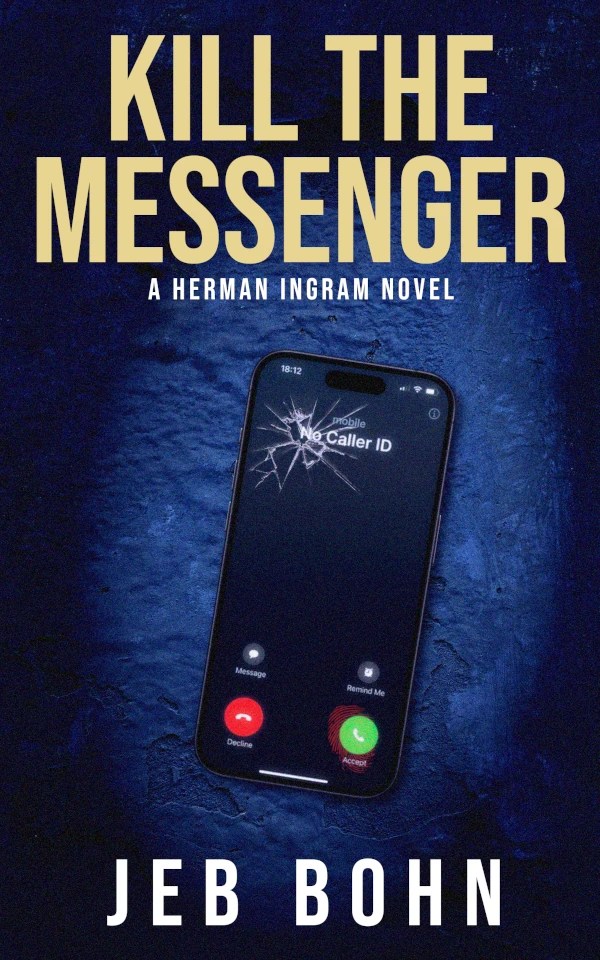 Kill The Messenger by Jeb Bohn