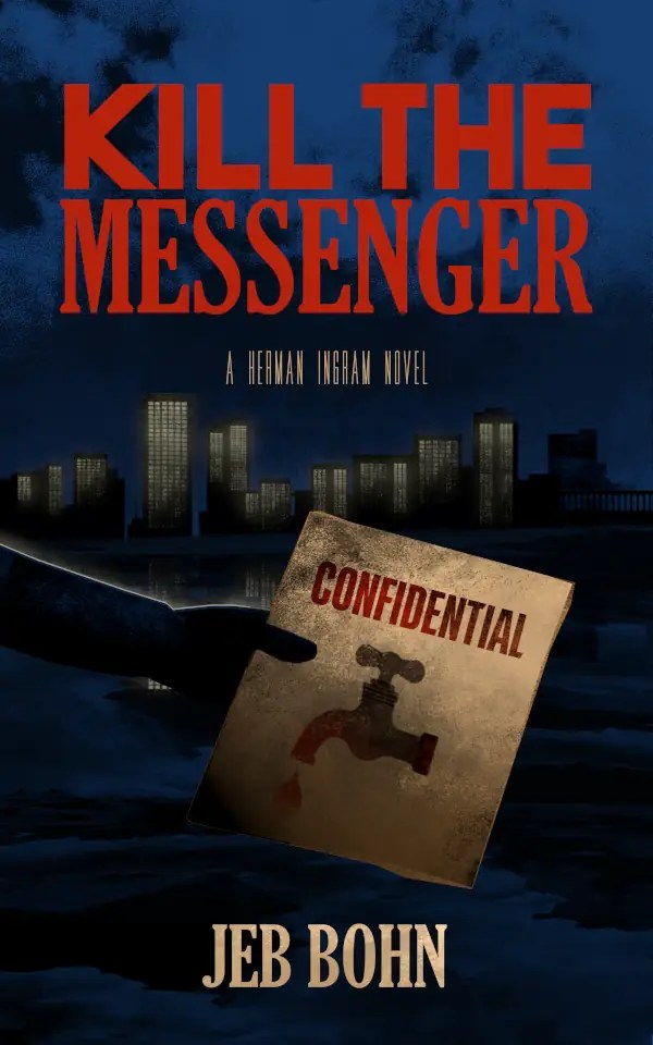 Kill The Messenger by Jeb Bohn