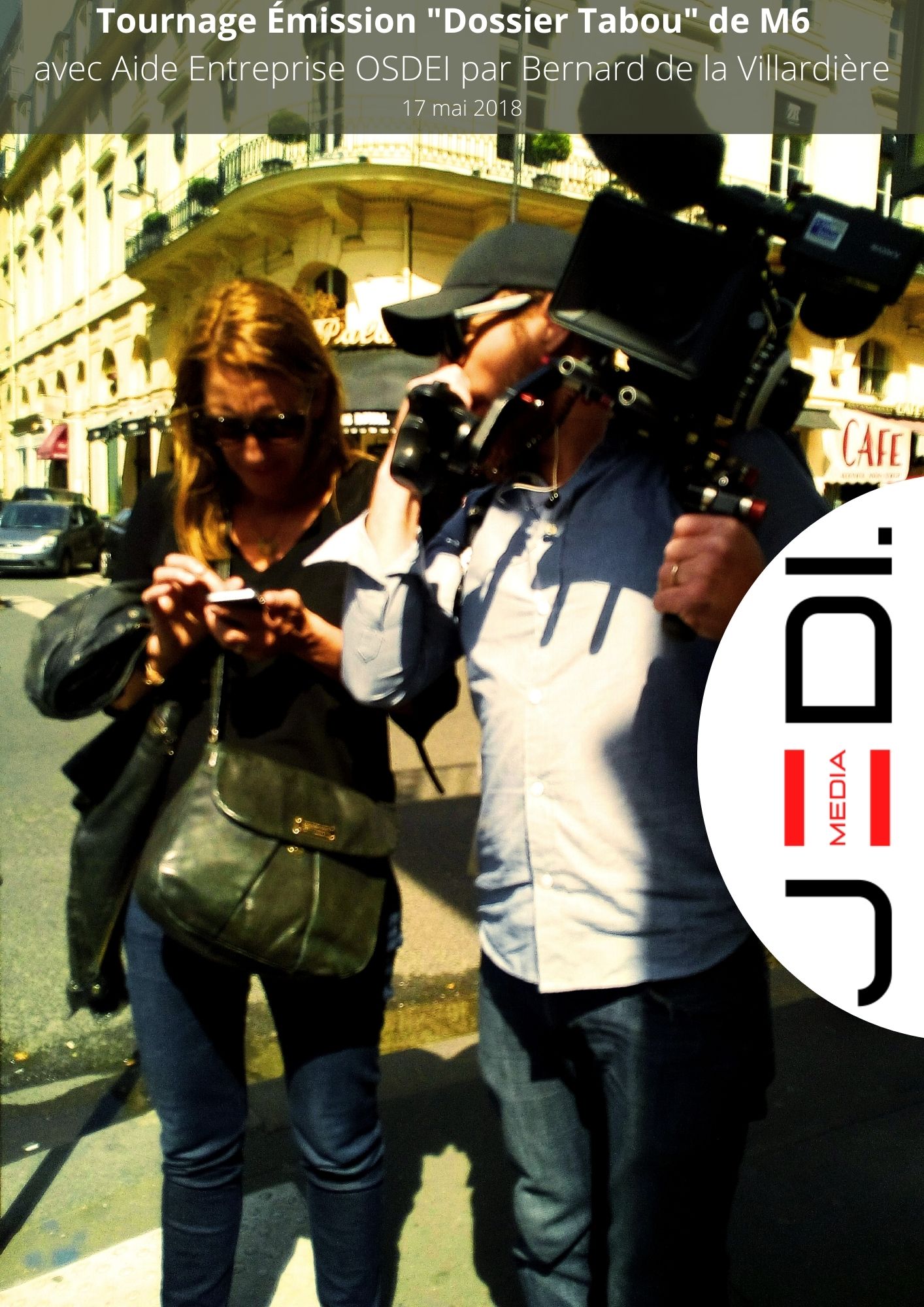 Tournage Émission "Dossier Tabou" de M6 avec Aide Entreprise OSDEI par Bernard de la Villardière 17 mai 2018