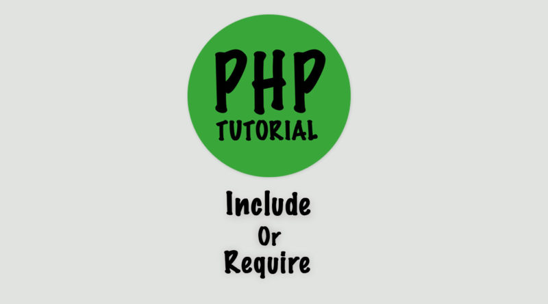 PHP Tutorial For Beginners and Advanced Developers - Include / Require
