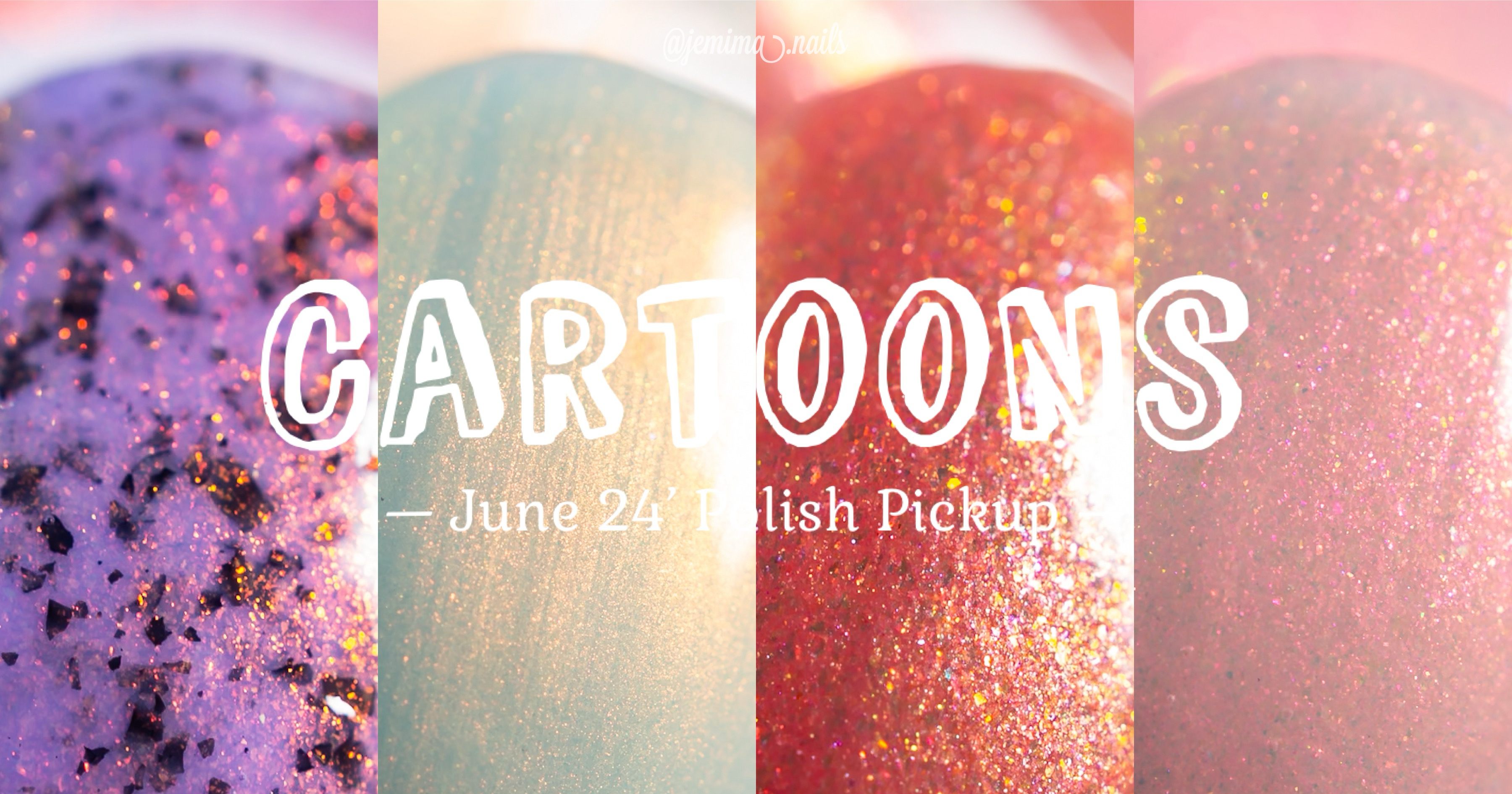 🇺🇸 Cartoons – June 2024 Polish Pickup – Jemima's Nail Room