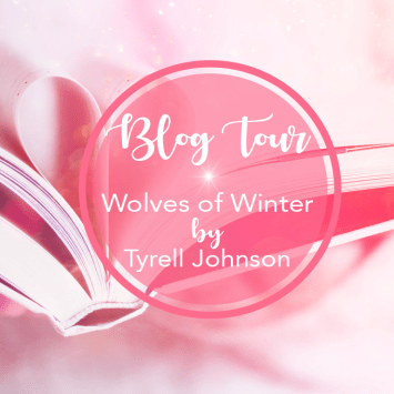 Blog Tour | Wolves of Winter by Tyrell Johnson | Book Review & Guest Post