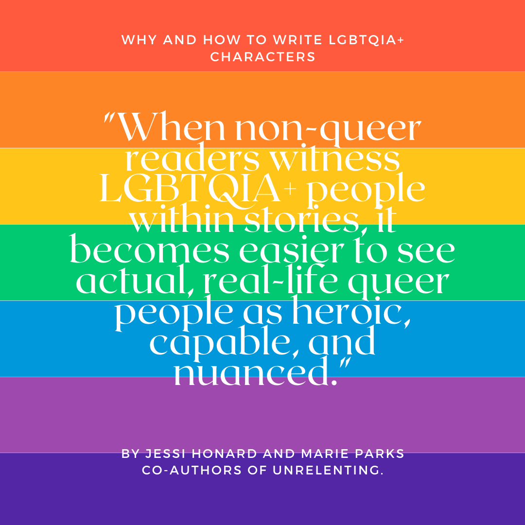 Set against a rainbow background is the quote, "When non-queer readers LGBTQIA+ people within stories, it becomes easier to see actual, real-life queer people as heroic, capable, and nuanced."