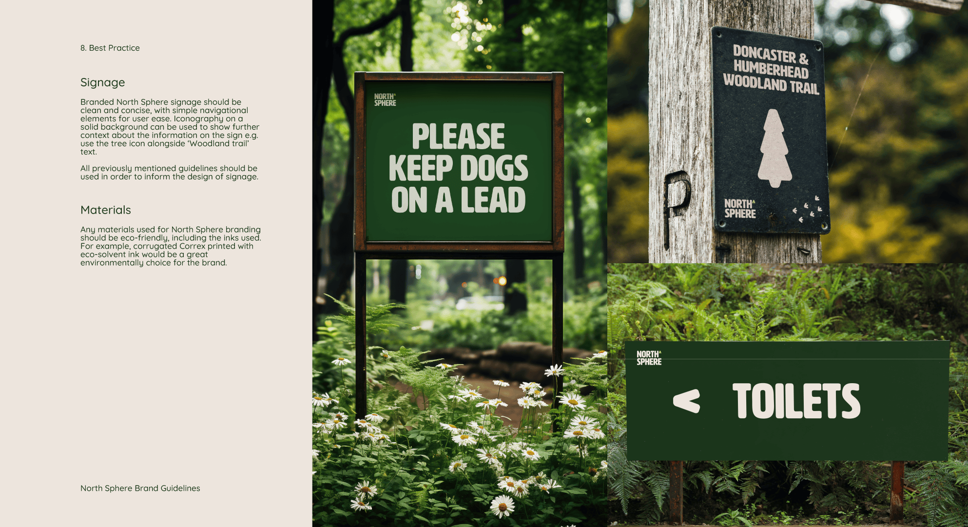 North Sphere brand guidelines, this page is for the signage and materials best practice. There are 3 different mockups on this page, "Please keep dogs on a lead", "Doncaster & Humberhead Woodland Trail" and "Toilets". These signs are all dark green, and are surrounded by nature and greenery, just like they are in a woodland.