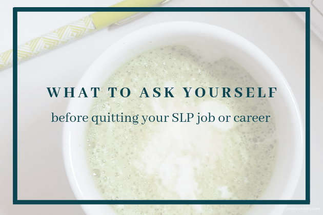 quit your SLP job
