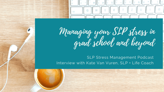slp stress in grad school