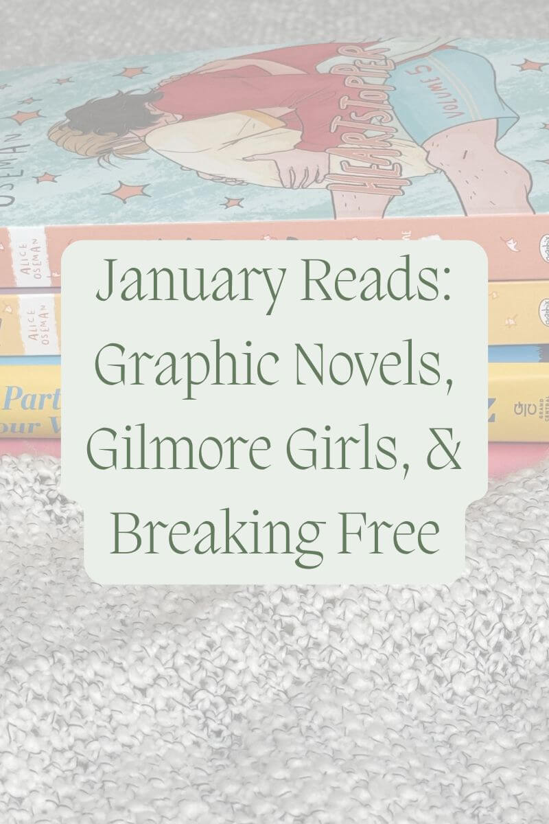 Blog post header image; background has a pile of books on a grey blanket. The words are a dark sage green color on a light sage green background and say "January Reads: Graphic Novels, Gilmore Girls, & Breaking Free"