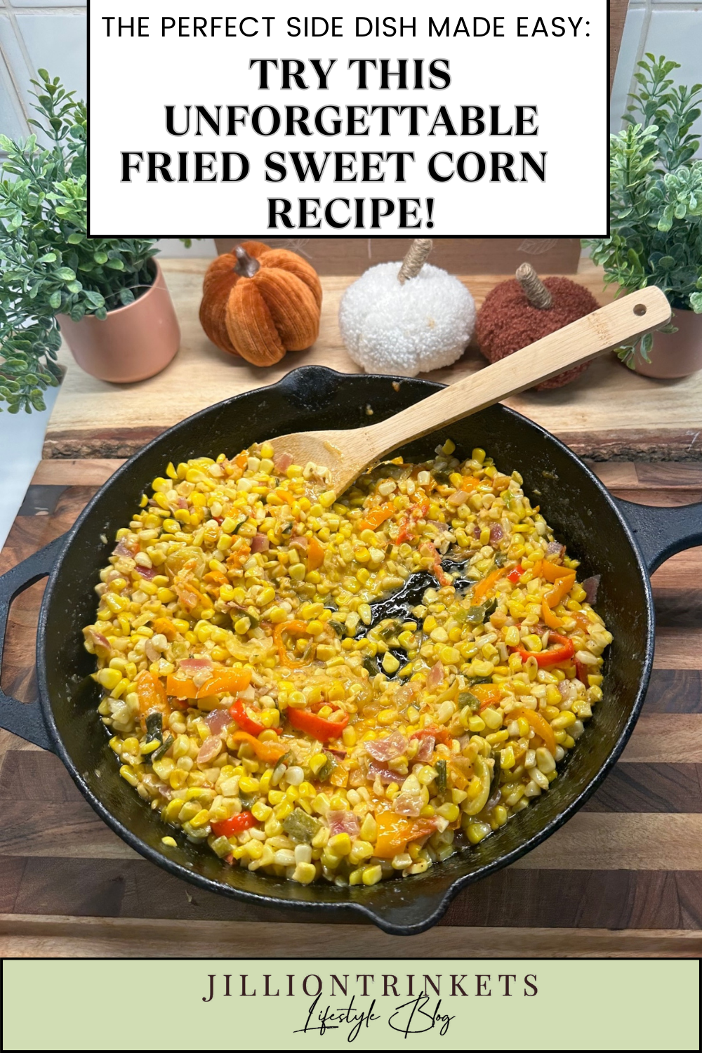 The Perfect Side Dish Made Easy: Try This Unforgettable Fried Sweet Corn Recipe!